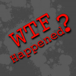 Wtf Happened?