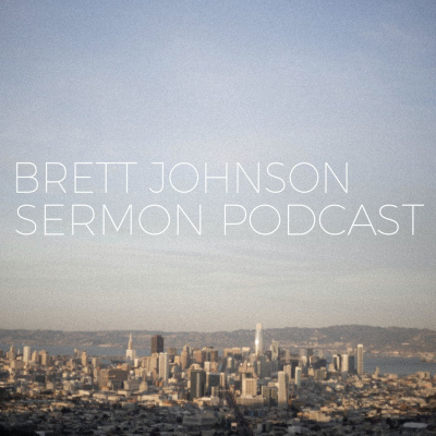 Brett Johnson Sermon Podcast