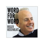 Word For Word With Roger Rosenblatt
