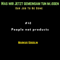 It’s about people, not products (Markus Gogolin)