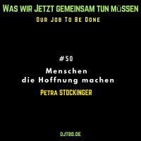 Menschen die Hoffnung machen: Petra Stockinger (Our Job to be done Team)