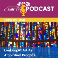 Looking At Art As A Spiritual Practice