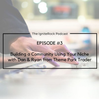 Episode #3 - Building Community Using Your Niche with Dan amp Ryan from Theme Park Trader