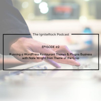 Episode #2 - Running WordPress Restaurant Themes amp Plugins Business with Nate Wright from Theme of the Crop