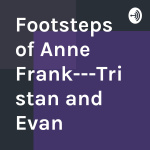 Footsteps Of Anne Frank---tristan And Evan