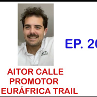 CONVERSACIONES DE CUARENTENA EP. 20 - AITOR CALLE - PROMOTOR DE EURÁFRICA TRAIL -
