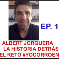 CONVERSACIONES DE CUARENTENA EP. 14 - ALBERT JORQUERA - LA GESTACIÓN DEL RETO #YOCORROENCASA