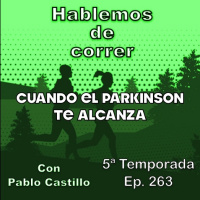 Cuando el Parkinson te alcanza - Alberto Estrada, de 5º en Valle del Genal a tener Parkinson.