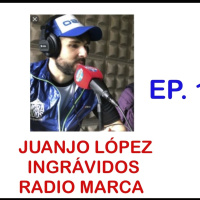 CONVERSACIONES DE CUARENTENA EP. 19 - JUANJO LÓPEZ - INGRÁVIDOS RADIO MARCA -