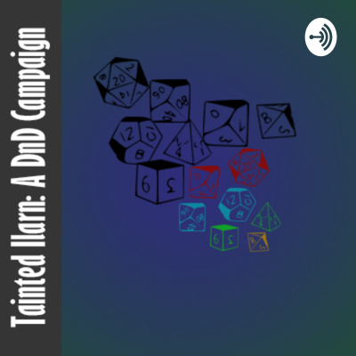 Tainted Ilarn: A Dungeons And Dragons Campaign
