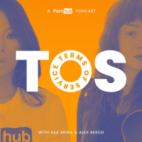 Terms of Service: A Pornhub Podcast series hosted by Alex Kekesi  Asa Akira