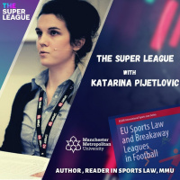 Special Episode: Legal Issues with the Super League, An Interview with Katarina Pijetlovic