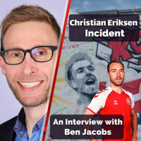 Christian Eriksens incident: An Interview with Ben Jacobs
