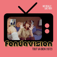 Fondavision: Tout va bien (1972)