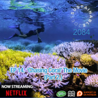 ‘2084’ EP 14. Chasing Coral The Movie (Part 2)