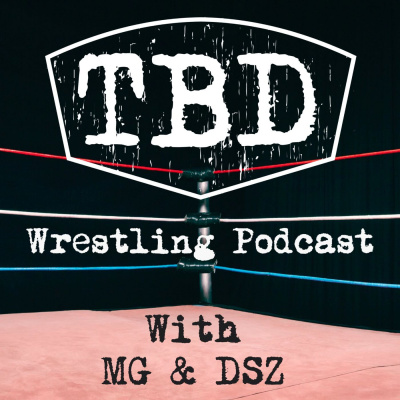 Tbd - Pro Wrestling Podcast