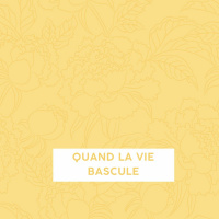 Quand la vie bascule