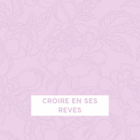 Croire en ses rêves