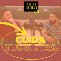 Ideas de EMPRENDEDORES #2 parte 1 ✅ Cómo establecer METAS - Adrian Guzmán Podcast