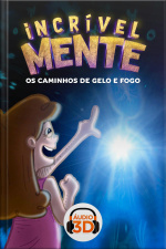 Incrível Mente 3D - 011 - Os caminhos de gelo e fogo - Áudio 3D