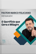 O Sacrifício que gera o Milagre