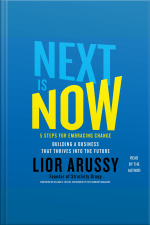 Next Is Now: 5 Steps For Embracing Change—building A Business That Thrives Into The Future
