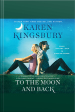To The Moon And Back: A Novel