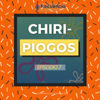 Los Chiripiogos Ep. 7
