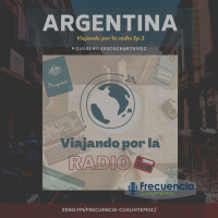 Viajando por la radio Ep. 4 Argentina