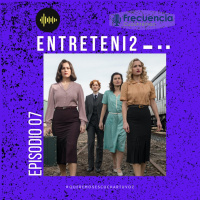 Entreteni2 Ep. 7