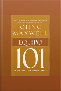 Equipo 101: Lo Que Todo Líder Necesita Saber