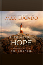 Unshakable Hope: Building Our Lives On The Promises Of God