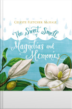 The Sweet Smell Of Magnolias And Memories