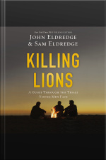 Killing Lions: A Guide Through The Trials Young Men Face