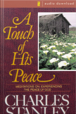 A Touch Of His Peace: Meditations On Experiencing The Peace Of God [abridged]