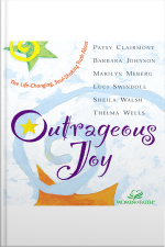 Outrageous Joy: The Life-changing, Soul-shaking Truth About God [abridged]