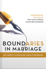 Boundaries In Marriage: Understanding The Choices That Make Or Break Loving Relationships [abridged]