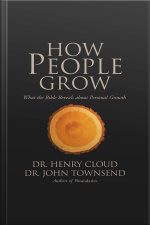 How People Grow: What The Bible Reveals About Personal Growth [abridged]