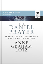 The Daniel Prayer: Audio Bible Studies: Prayer That Moves Heaven And Changes Nations