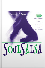 Soulsalsa: 17 Surprising Steps For Godly Living In The 21st Century [abridged]