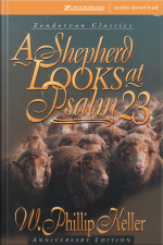 A Shepherd Looks At Psalm 23: Discovering Gods Love For You [abridged]