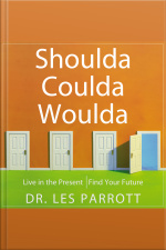 Shoulda, Coulda, Woulda: Live In The Present, Find Your Future [abridged]