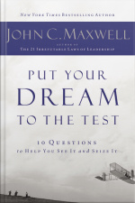 Put Your Dream To The Test: 10 Questions That Will Help You See It And Seize It [abridged]