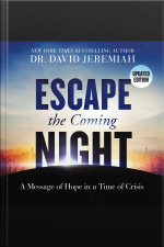 Escape The Coming Night: A Message Of Hope In A Time Of Crisis