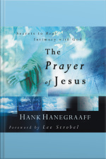 The Prayer Of Jesus: Secrets Of Real Intimacy With God [abridged]