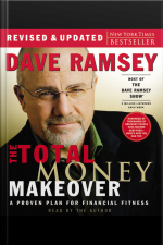 The Total Money Makeover: A Proven Plan For Financial Fitness [abridged]
