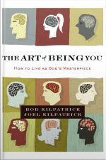 The Art Of Being You: How To Live As Gods Masterpiece