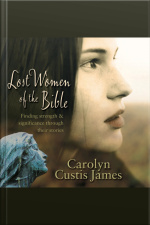 Lost Women Of The Bible: The Women We Thought We Knew