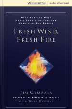 Fresh Wind, Fresh Fire: What Happens When Gods Spirit Invades The Heart Of His People [abridged]