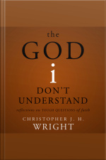 The God I Dont Understand: Reflections On Tough Questions Of Faith